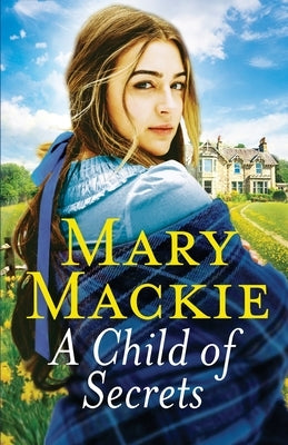 A Child of Secrets by MacKie, Mary