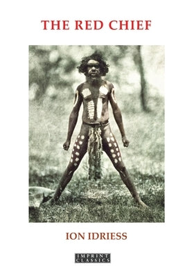 The Red Chief by Idriess, Ion