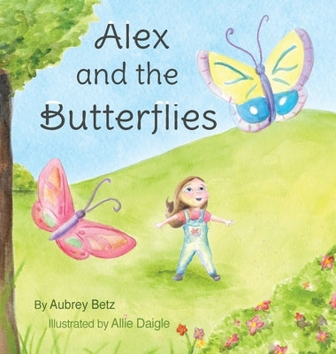 Alex and the Butterflies by Betz, Aubrey