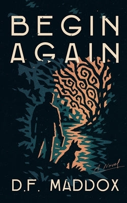 Begin Again by Maddox, D. F.