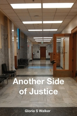 Another Side of Justice by Walker, Gloria S.