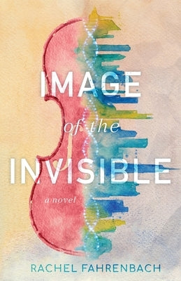 Image of the Invisible by Fahrenbach, Rachel