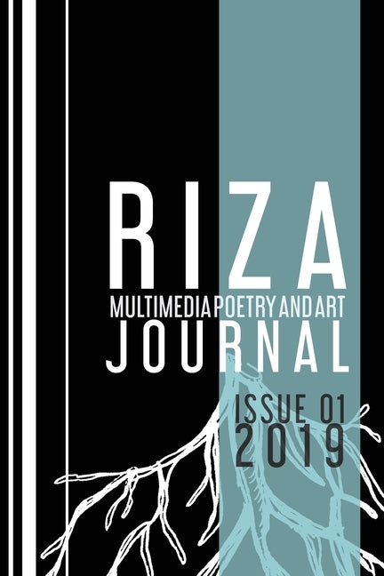 RIZA Multimedia Poetry and Art Journal: Issue 01, 2019 by Riza Press