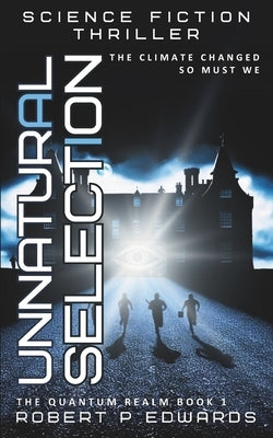 Unnatural Selection: The Quantum Realm Book 1 by Edwards, Robert P.