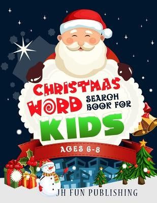 Christmas Word Search Book For Kids Ages 6-8 by Publishing, Jh Fun