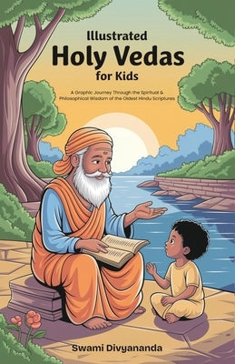 Illustrated Holy Vedas for Kids: A Graphic Journey Through the Spiritual and Philosophical Wisdom of Oldest Hindu Scriptures (Ideal for Ages 4-6, 7-8, by Divyananda, Swami