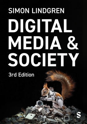 Digital Media and Society by Lindgren, Simon