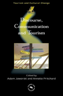 Discourse, Communication & Tourism by Jaworski, Adam