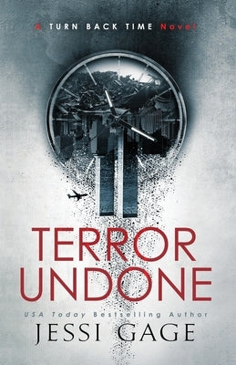 Terror Undone: A Turn Back Time Novel by Gage, Jessi