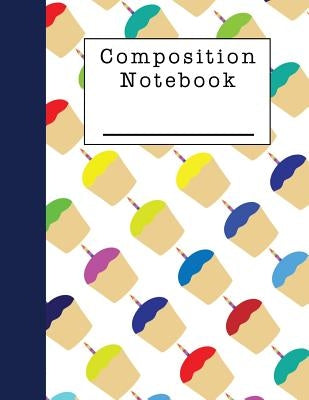 Composition Notebook: A Cupcake Themed Notebook for Students by Creations, Xangelle