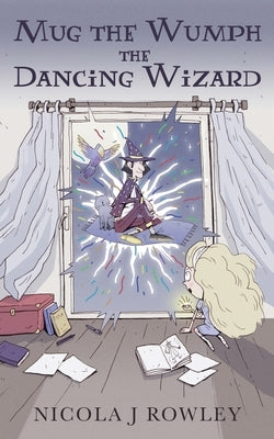 Mug the Wumph the Dancing Wizard by Rowley, Nicola J.