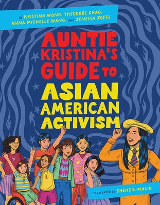 Auntie Kristina's Guide to Asian American Activism by Wong, Kristina