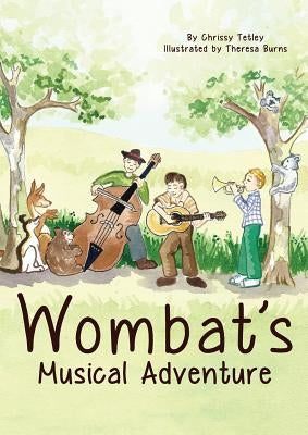 Wombat's Musical Adventure by Tetley, Chrissy