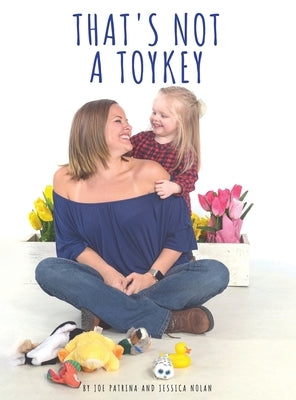 That's Not a Toykey by Patrina, Joe