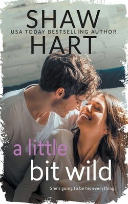 A Little Bit Wild by Hart, Shaw