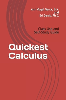 Quickest Calculus: Class Use by Gerck, Ann Vogel