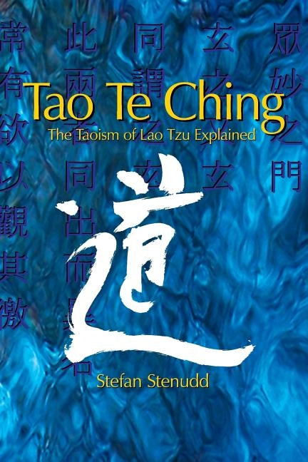 Tao Te Ching: The Taoism of Lao Tzu Explained by Stenudd, Stefan