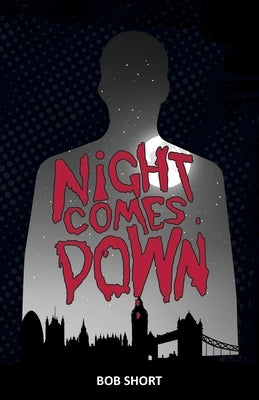 Night Comes Down by Short, Bob
