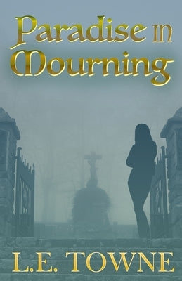 Paradise in Mourning by Towne, L. E.
