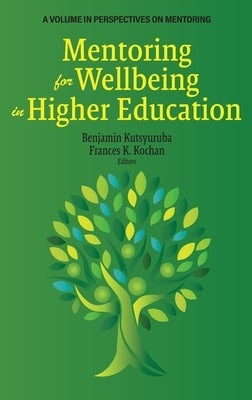 Mentoring for Wellbeing in Higher Education by Kutsyuruba, Benjamin