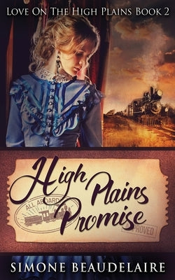 High Plains Promise by Beaudelaire, Simone