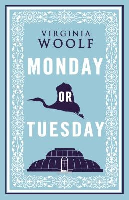 Monday or Tuesday: Annotated Edition by Woolf, Virginia