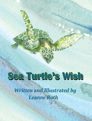 Sea Turtle's Wish by Roth, Leanne