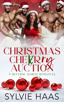 Christmas Cherry Auction: 5 Reverse Harem Romances by Haas, Sylvie