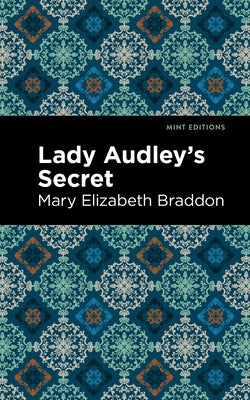 Lady Audley's Secret by Braddon, Mary Elizabeth