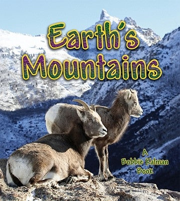 Earth's Mountains by Kalman, Bobbie