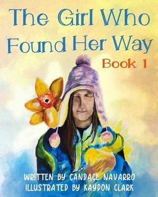The Girl Who Found Her Way by Clark, Kaydon