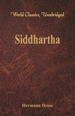Siddhartha (World Classics, Unabridged) by Hesse, Hermann