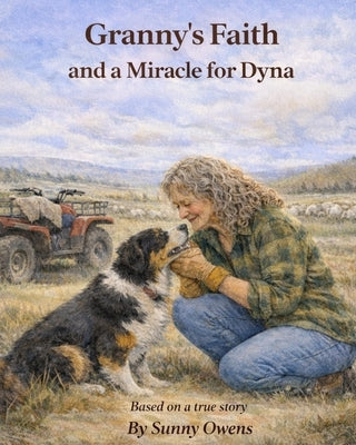 Granny's Faith and a Miracle for Dyna by Owens, Sunny