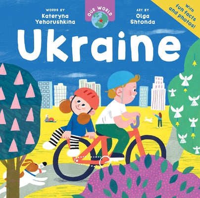 Our World: Ukraine by Yehorushkina, Kateryna