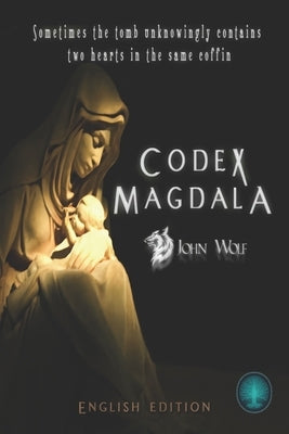 Codex Magdala: English edition by Wolf, John