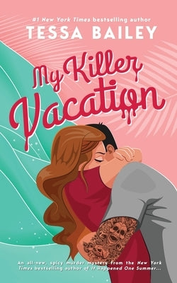 My Killer Vacation by Bailey, Tessa