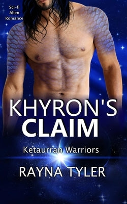 Khyron's Claim: Sci-fi Alien Romance by Tyler, Rayna