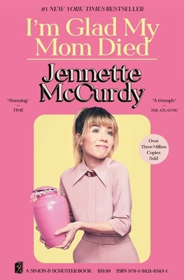 I'm Glad My Mom Died by McCurdy, Jennette