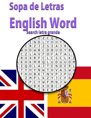 Sopa de Letras English Word search letra grande: Ejercicios para mantener la mente sana - enriquecer tu vocabulario de inglés -varios temas - by A, M. P.