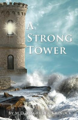 A Strong Tower by Magruder, M. D.