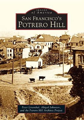 San Francisco's Potrero Hill by Linenthal, Peter