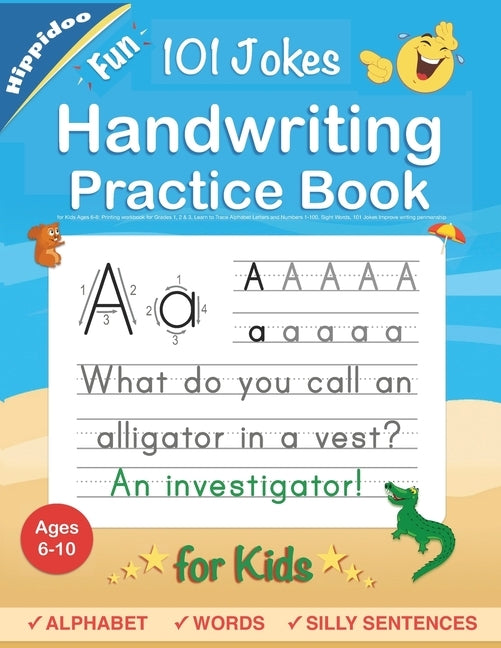 Handwriting Practice Book for Kids Ages 6-8: Printing workbook for Grades 1, 2 & 3, Learn to Trace Alphabet Letters and Numbers 1-100, Sight Words, 10 by Hippidoo