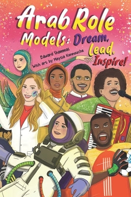 Arab Role Models: Dream, Lead, Inspire! by Kennouche, Mayssa