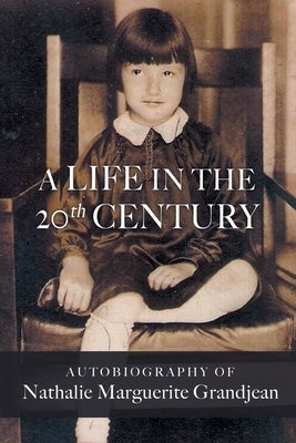 A Life in the 20th Century by Grandjean, Nathalie Marguerite
