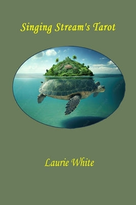 Singing Stream's Tarot by White, Laurie