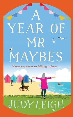 A Year of Mr Maybes by Leigh, Judy