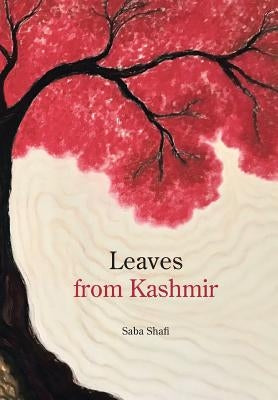 Leaves from Kashmir by Shafi, Saba