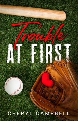 Trouble at First by Campbell, Cheryl