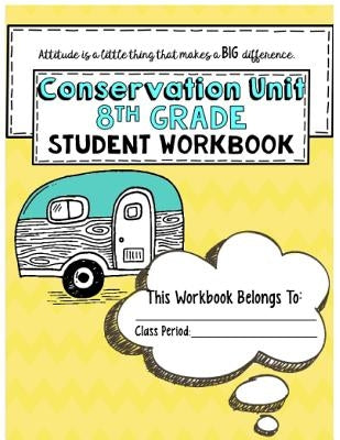 Conservation 8th Grade Guidebook Unit Workbook by Cesar, Lauren Atterbery