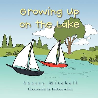 Growing Up on the Lake: Sherry Mitchell by Mitchell, Sherry